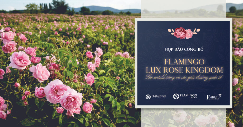 Chào đón chuỗi sự kiện “Flamingo Lux Rose Kingdom – The Untold Story”